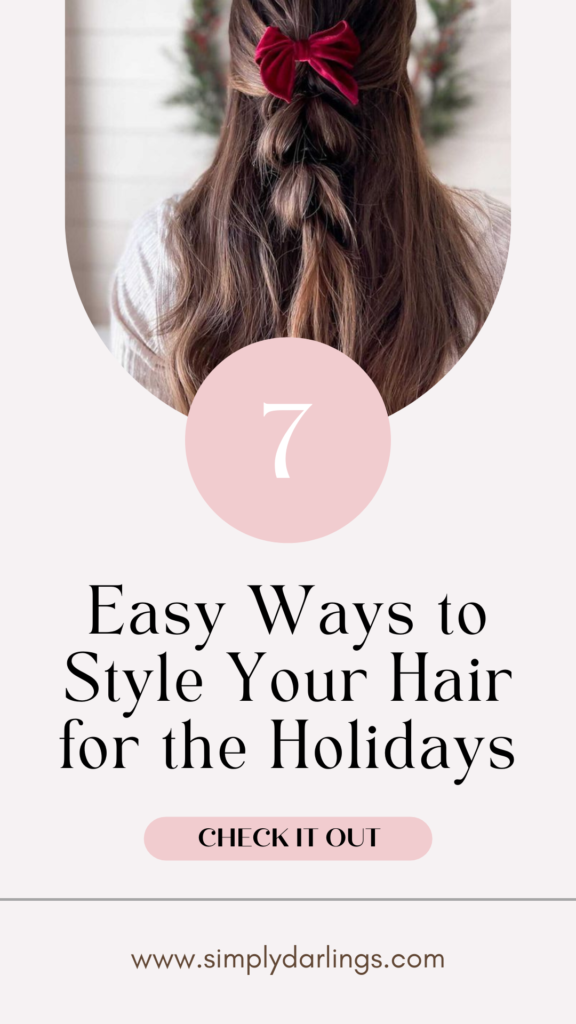 7 Easy Ways to Style Your Hair for the Holidays